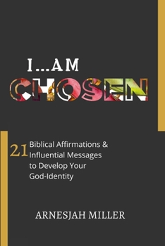 Paperback I...Am Chosen: 21 Biblical Affirmations & Messages to Develop Your God-Identity Book