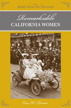 Paperback More Than Petticoats: Remarkable California Women Book