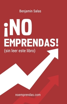 Paperback ¡NO EMPRENDAS! (sin leer este libro) [Spanish] Book