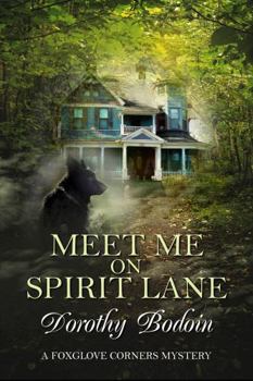 Meet Me on Spirit Lane (A Foxglove Corners Mystery)