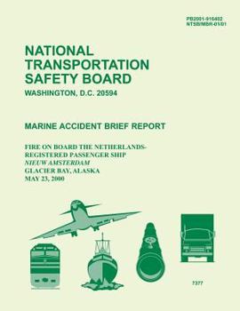 Paperback Marine Accident Brief Report: Fire on Board the Netherlands Registered Passenger Ship Nieuw Amsterdam Glacier Bay, Alaska May 23, 2000 Book