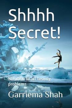 Paperback Shhhh Secret!: Solution to all beauty problems Book