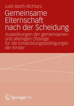 Paperback Gemeinsame Elternschaft Nach Der Scheidung: Auswirkungen Der Gemeinsamen Und Alleinigen Obsorge Für Die Entwicklungsbedingungen Der Kinder [German] Book