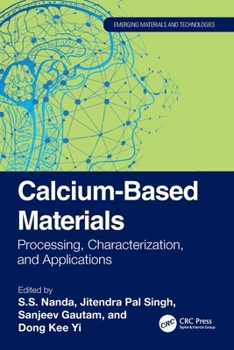 Calcium-Based Materials: Processing, Characterization, and Applications (Emerging Materials and Technologies)