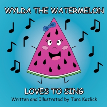 Paperback Wylda the Watermelon Loves to Sing Book
