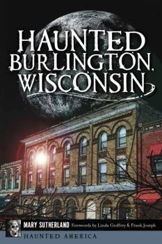 Haunted Burlington, Wisconsin - Book  of the Haunted America