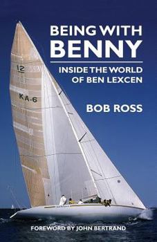 Paperback Being with Benny: Inside the World of Ben Lexcen Book