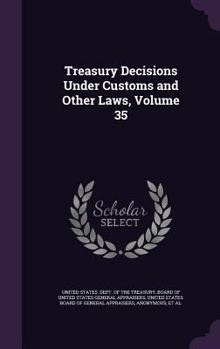 Hardcover Treasury Decisions Under Customs and Other Laws, Volume 35 Book