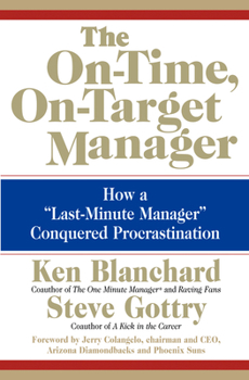 Hardcover The On-Time, On-Target Manager: How a "Last-Minute Manager" Conquered Procrastination Book