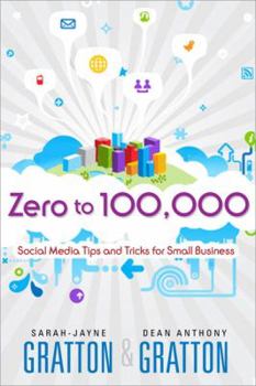 Paperback Zero to 100,000: Social Media Tips and Tricks for Small Businesses Book