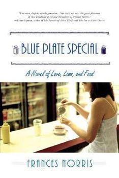 Blue Plate Special: A Novel of Love, Loss, and Food