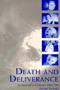 Paperback Death and Deliverance: 'Euthanasia' in Germany, c.1900 to 1945 Book