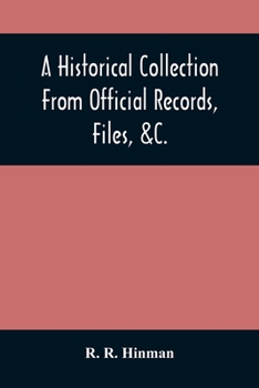 Paperback A Historical Collection From Official Records, Files, &C., Of The Part Sustained By Connecticut, During The War Of The Revolution: With An Appendix, C Book