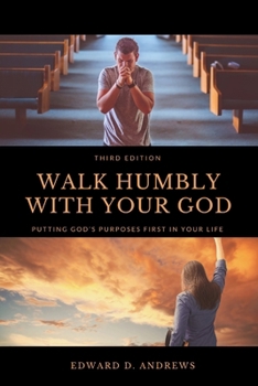 Paperback Walk Humbly with Your God: Putting God's Purpose First in Your Life Book