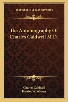 Paperback The Autobiography Of Charles Caldwell M.D. Book