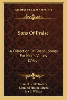 Paperback Sons Of Praise: A Collection Of Gospel Songs For Men's Voices (1906) Book