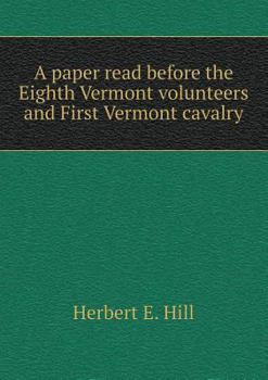 Paperback A paper read before the Eighth Vermont volunteers and First Vermont cavalry Book