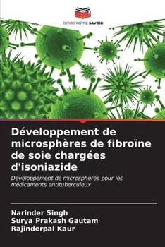 Paperback Développement de microsphères de fibroïne de soie chargées d'isoniazide [French] Book