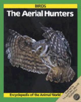 Birds: The Aerial Hunters - Book  of the Encyclopedia of the Animal World