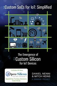 Paperback Custom SoCs for IoT: Simplified: The Emergence of Custom Silicon for IoT Devices Book