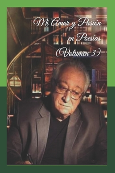 Paperback Mi amor y pasión en poesías (Volumen III ) [Spanish] Book