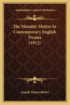 Paperback The Morality Motive In Contemporary English Drama (1912) Book