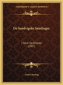 Paperback De Sandvigske Samlinger: I Tekst Og Billeder (1907) [Norwegian] Book