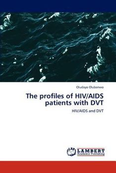 Paperback The profiles of HIV/AIDS patients with DVT Book