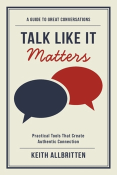 Paperback Talk Like It Matters: A Guide to Great Conversations Book