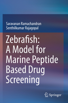 Paperback Zebrafish: A Model for Marine Peptide Based Drug Screening Book