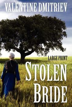 Paperback Stolen Bride: Kidnapped Amish girl finds freedom and love in a new world [Large Print] Book