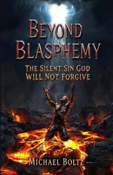 Paperback Beyond Blasphemy: The Silent Sin God WILL NOT Forgive Book