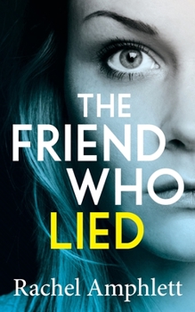 Paperback The Friend Who Lied: A gripping psychological thriller Book