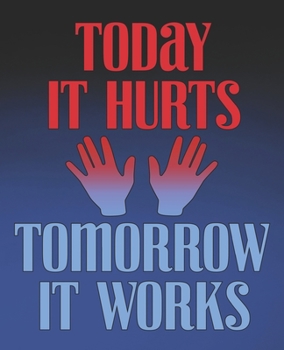 Today It Hurts, Tomorrow It Works: Funny Chiropractor Gift, College Ruled Composition Notebook, 7.5 x 9.25 Blank Lined Journal to Write in, Diary Note Book