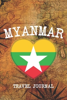 Myanmar: 6x9 Travel planner I Road trip planner I Dot grid journal I Travel notebook I Travel diary I Pocket journal I Gift for Backpacker