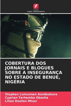 Paperback Cobertura DOS Jornais E Blogues Sobre a Insegurança No Estado de Benue, Nigéria [Portuguese] Book