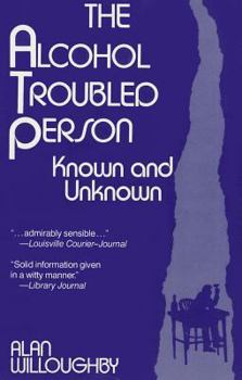 Paperback The Alcohol Troubled Person: Known and Unknown Book