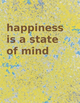 Paperback happiness is a state of mind: The best gift for your loved ones & friends Book