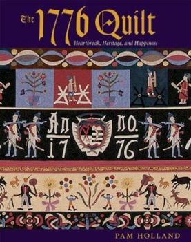 Paperback The 1776 Quilt: Heartache, Heritage, and Happiness Book