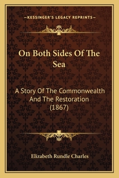 Paperback On Both Sides Of The Sea: A Story Of The Commonwealth And The Restoration (1867) Book