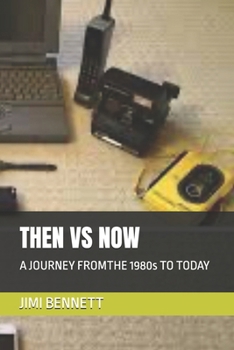 Paperback Then Vs Now: A JOURNEY FROMTHE 1980s TO TODAY Book