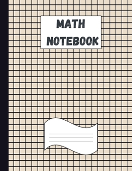 Paperback Math Notebook: Large Simple Graph Paper Notebook / Mathematics and Science Notebook / 120 Quad ruled 5x5 pages 8.5 x 11 / Grid Paper Book