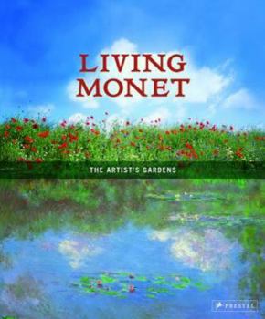 Hardcover Living Monet: The Artist's Gardens Book