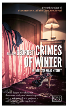 Crimes of Winter: An Inspector Sebag Mystery - Book #3 of the Gilles Sebag