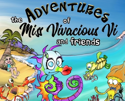 Hardcover The Adventures of Miss Vivacious Vi and Friends: The Predicament in the Bay Book