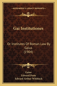 Paperback Gai Institutiones: Or Institutes Of Roman Law By Gaius (1904) Book