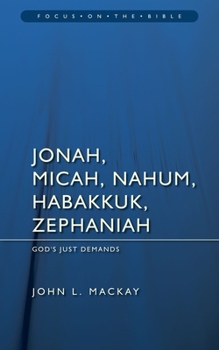 Paperback Jonah, Micah, Nahum, Habakkuk & Zephaniah: God's Just Demands Book