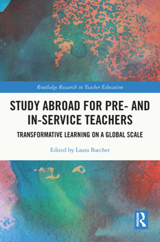 Hardcover Study Abroad for Pre- And In-Service Teachers: Transformative Learning on a Global Scale Book