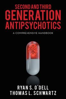 Paperback Second and Third Generation Antipsychotics: A Comprehensive Handbook Book