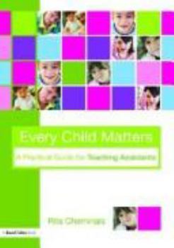 Paperback Every Child Matters: A Practical Guide for Teaching Assistants Book